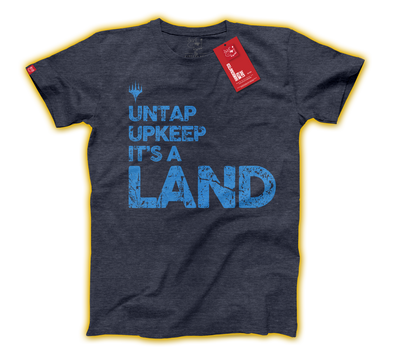 T-shirt - Untap Upkeep It's a Land
